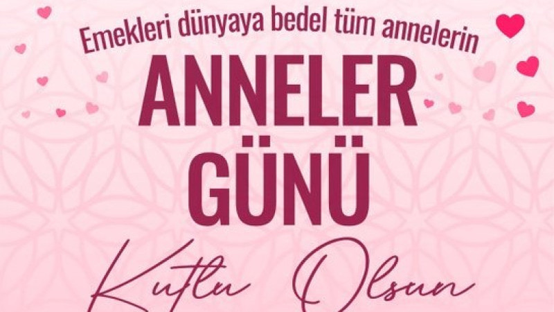 Anne, emeğin ve şefkatin simgesidir